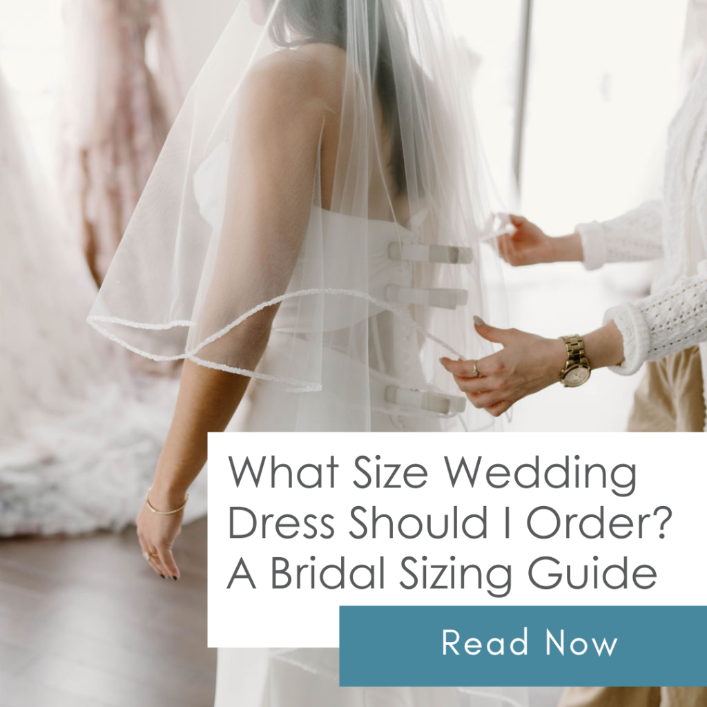 What Size Wedding Dress Should I Order? | Bridal Sizing Guide